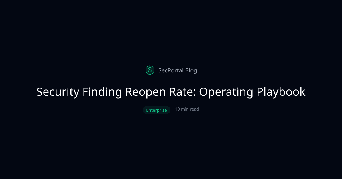 Security Finding Reopen Rate: Operating Playbook for VM Teams