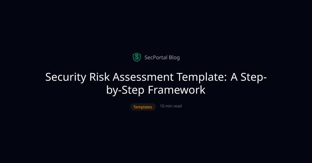 Security Risk Assessment Template: A Step-by-Step Framework - SecPortal ...