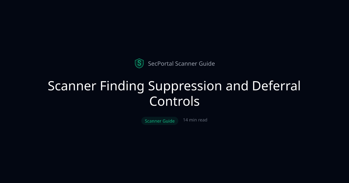 Scanner Finding Suppression and Deferral Controls